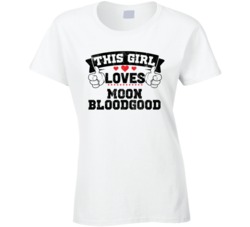 This Girl Loves Moon Bloodgood Sexiest Women Fan T Shirt