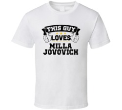 This Guy Loves Milla Jovovich Sexiest Women Fan T Shirt