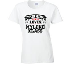 This Girl Loves Mylene Klass Sexiest Women Fan T Shirt