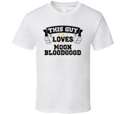 This Guy Loves Moon Bloodgood Sexiest Women Fan T Shirt
