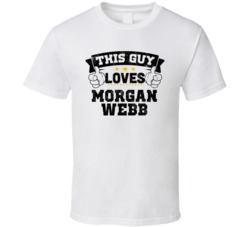 This Guy Loves Morgan Webb Sexiest Women Fan T Shirt