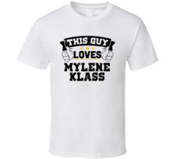This Guy Loves Mylene Klass Sexiest Women Fan T Shirt
