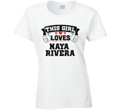 This Girl Loves Naya Rivera Sexiest Women Fan T Shirt