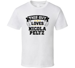 This Guy Loves Nicola Peltz Sexiest Women Fan T Shirt