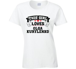 This Girl Loves Olga Kurylenko Sexiest Women Fan T Shirt