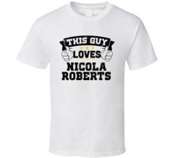 This Guy Loves Nicola Roberts Sexiest Women Fan T Shirt