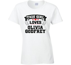This Girl Loves Olivia Godfrey Sexiest Women Fan T Shirt