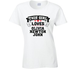 This Girl Loves Olivia Newton John Sexiest Women Fan T Shirt