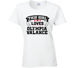 This Girl Loves Olympia Valance Sexiest Women Fan T Shirt