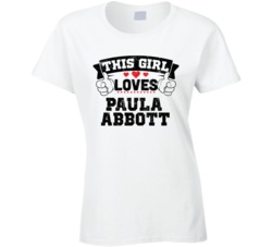 This Girl Loves Paula Abbott Sexiest Women Fan T Shirt
