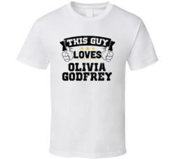This Guy Loves Olivia Godfrey Sexiest Women Fan T Shirt