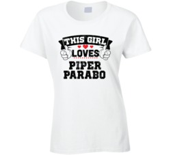 This Girl Loves Piper Parabo Sexiest Women Fan T Shirt