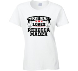 This Girl Loves Rebecca Mader Sexiest Women Fan T Shirt