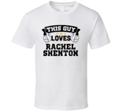This Guy Loves Rachel Shenton Sexiest Women Fan T Shirt