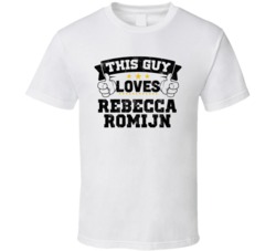 This Guy Loves Rebecca Romijn Sexiest Women Fan T Shirt