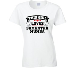 This Girl Loves Samantha Mumba Sexiest Women Fan T Shirt