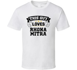 This Guy Loves Rhona Mitra Sexiest Women Fan T Shirt