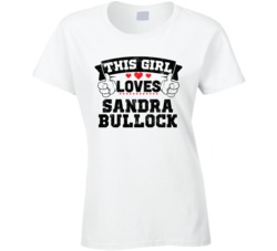 This Girl Loves Sandra Bullock Sexiest Women Fan T Shirt