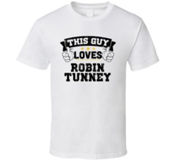 This Guy Loves Robin Tunney Sexiest Women Fan T Shirt