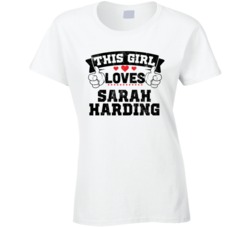 This Girl Loves Sarah Harding Sexiest Women Fan T Shirt