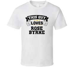 This Guy Loves Rose Byrne Sexiest Women Fan T Shirt