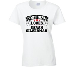 This Girl Loves Sarah Silverman Sexiest Women Fan T Shirt