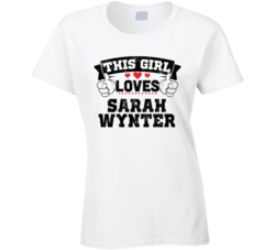 This Girl Loves Sarah Wynter Sexiest Women Fan T Shirt