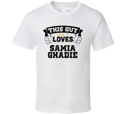 This Guy Loves Samia Ghadie Sexiest Women Fan T Shirt