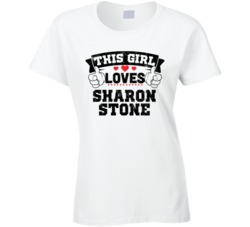 This Girl Loves Sharon Stone Sexiest Women Fan T Shirt