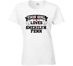 This Girl Loves Sherilyn Fenn Sexiest Women Fan T Shirt
