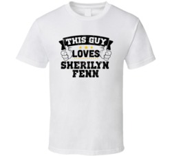 This Guy Loves Sherilyn Fenn Sexiest Women Fan T Shirt