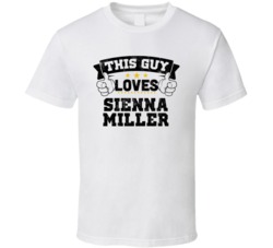This Guy Loves Sienna Miller Sexiest Women Fan T Shirt