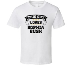 This Guy Loves Sophia Bush Sexiest Women Fan T Shirt