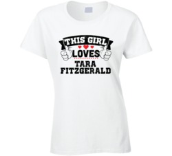 This Girl Loves Tara Fitzgerald Sexiest Women Fan T Shirt