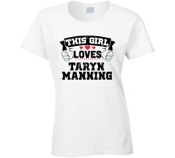 This Girl Loves Taryn Manning Sexiest Women Fan T Shirt