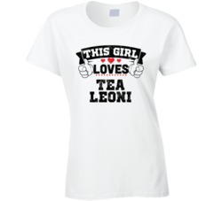 This Girl Loves Tea Leoni Sexiest Women Fan T Shirt