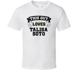 This Guy Loves Talisa Soto Sexiest Women Fan T Shirt