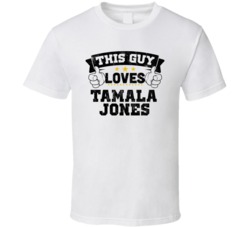 This Guy Loves Tamala Jones Sexiest Women Fan T Shirt