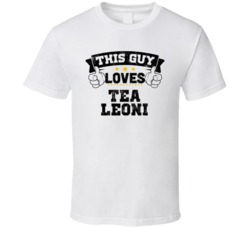 This Guy Loves Tea Leoni Sexiest Women Fan T Shirt