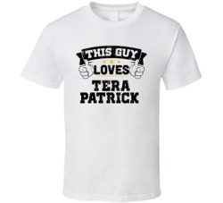 This Guy Loves Tera Patrick Sexiest Women Fan T Shirt