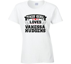 This Girl Loves Vanessa Hudgens Sexiest Women Fan T Shirt