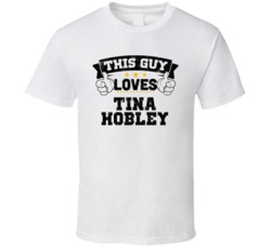 This Guy Loves Tina Hobley Sexiest Women Fan T Shirt