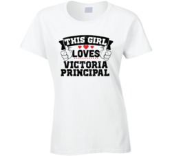This Girl Loves Victoria Principal Sexiest Women Fan T Shirt
