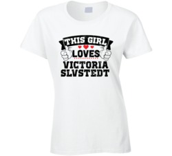 This Girl Loves Victoria Slvstedt Sexiest Women Fan T Shirt