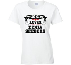 This Girl Loves Xenia Seeberg Sexiest Women Fan T Shirt