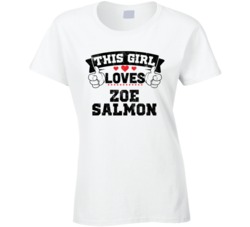 This Girl Loves Zoe Salmon Sexiest Women Fan T Shirt