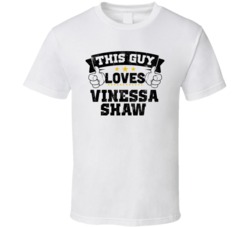 This Guy Loves Vinessa Shaw Sexiest Women Fan T Shirt
