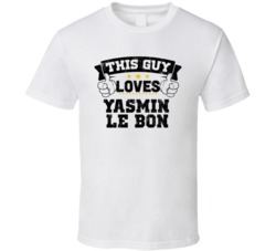 This Guy Loves Yasmin Le Bon Sexiest Women Fan T Shirt
