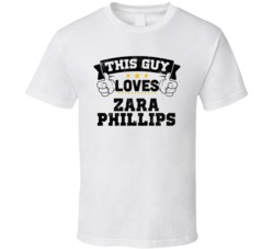 This Guy Loves Zara Phillips Sexiest Women Fan T Shirt