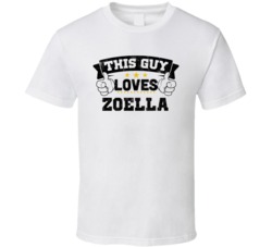 This Guy Loves Zoella Sexiest Women Fan T Shirt